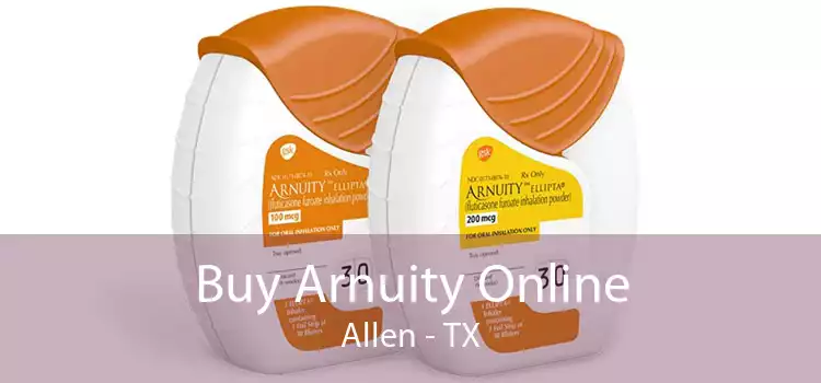 Buy Arnuity Online Allen - TX