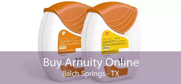 Buy Arnuity Online Balch Springs - TX