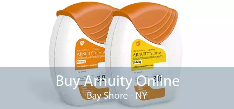 Buy Arnuity Online Bay Shore - NY