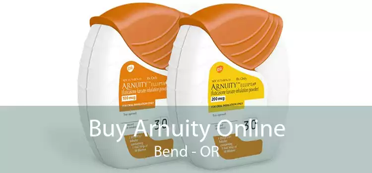 Buy Arnuity Online Bend - OR