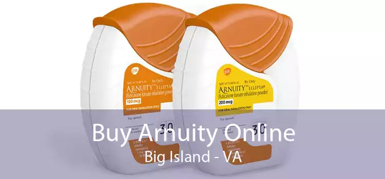 Buy Arnuity Online Big Island - VA