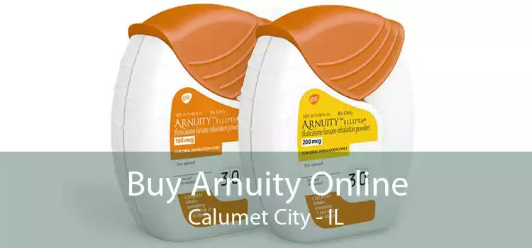 Buy Arnuity Online Calumet City - IL
