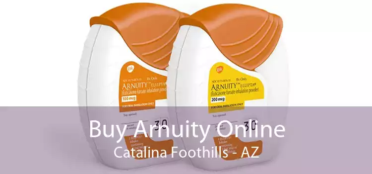 Buy Arnuity Online Catalina Foothills - AZ